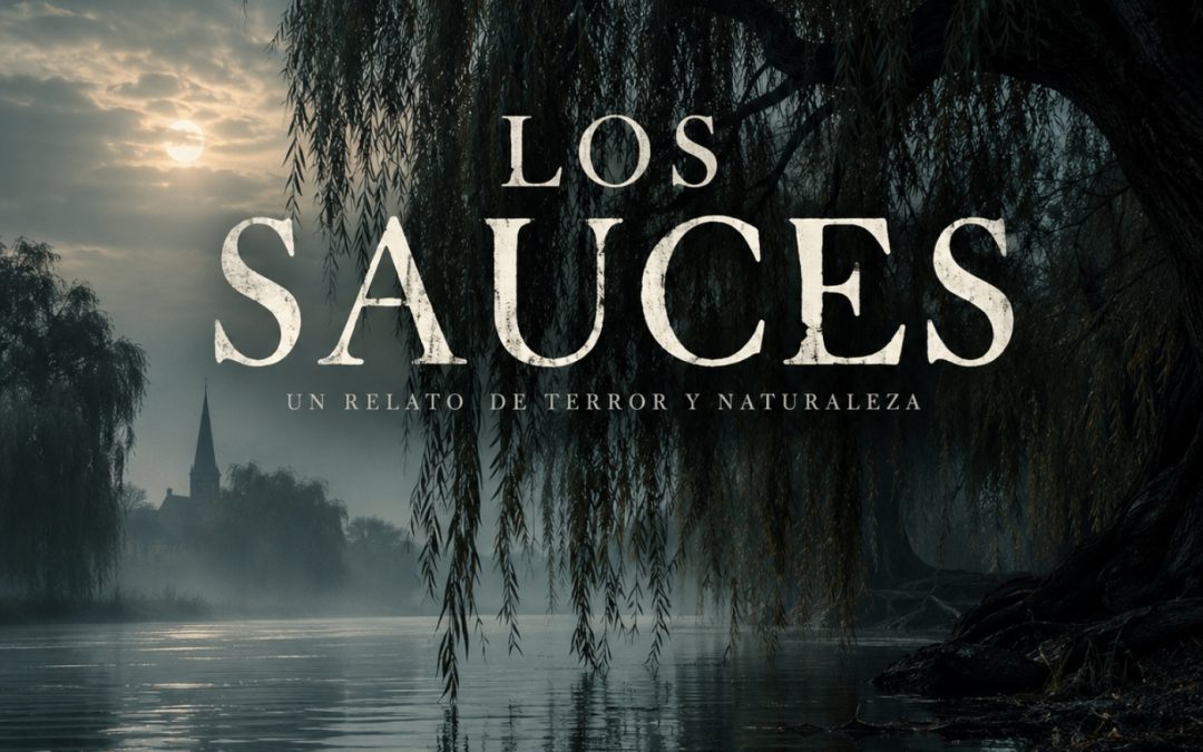 LOS SAUCES, de Algernon Blackwood | Audiolibro completo con voz humana – Acceso anticipado